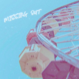 Missing Out lyrics | Boomplay Music