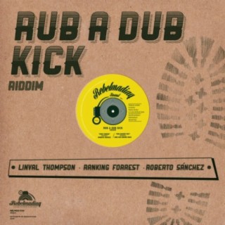 Rebelmadiaq Sound presents Rub a Dub Kick Riddim