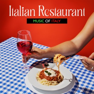 Italian Restaurant Music of Italy: Italian Bistro Music, Italian Dinner