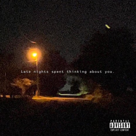 Late nights spent thinking about you. | Boomplay Music