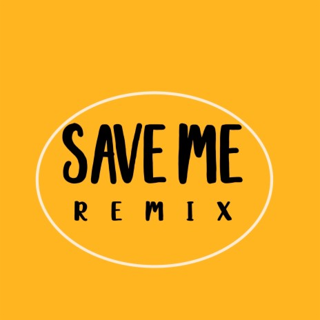 Save Me (Remix) | Boomplay Music