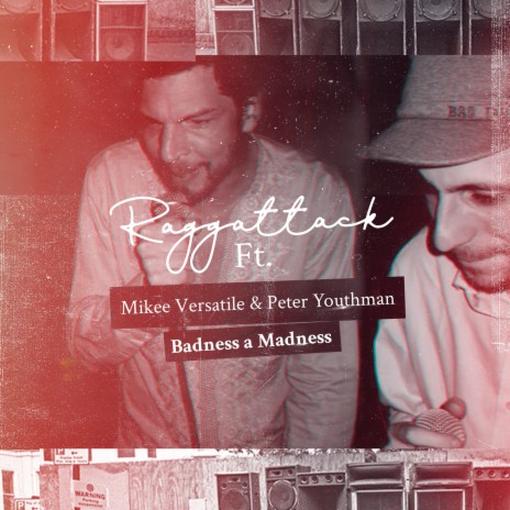 Badness a Madness ft. Peter Youthman & Mikee Versatile