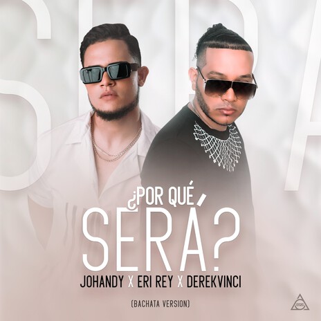 Por Que Sera (Bachata Version) ft. Eri Rey & DerekVinci | Boomplay Music