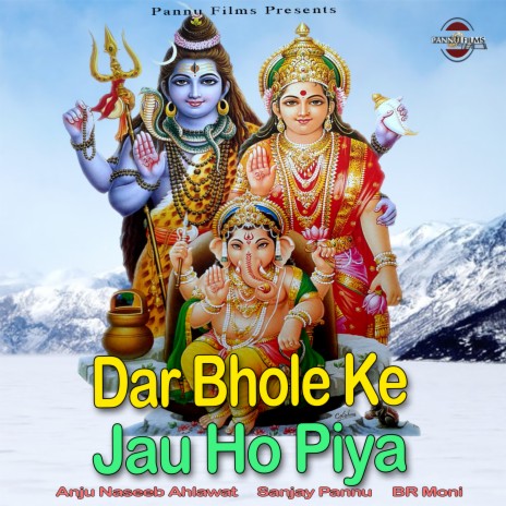 Dar Bhole Ke Jau Ho Piya ft. Sanjay Pannu & BR Moni | Boomplay Music