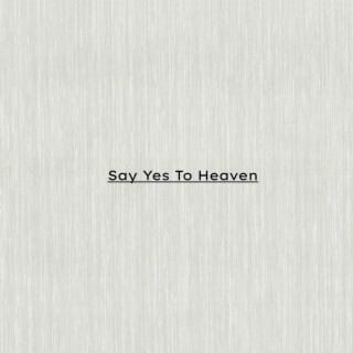 Say Yes To Heaven