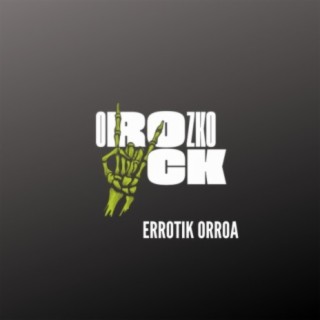 Errotik Orroa (OrozkoRock)