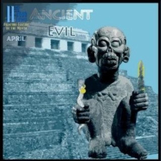 11th Hour Creature Feature of the Month - Ancient Evil