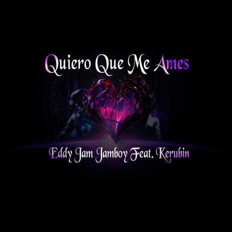 Quiero Que Me Ames (feat. Kerubin) | Boomplay Music