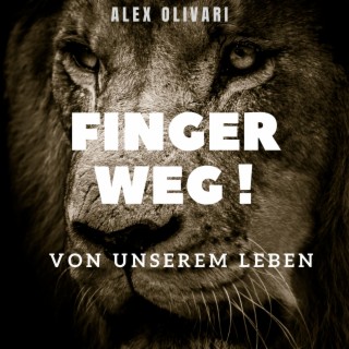 Finger weg von unserem Leben