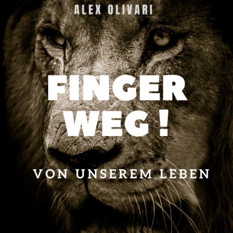 Finger weg von unserem Leben | Boomplay Music