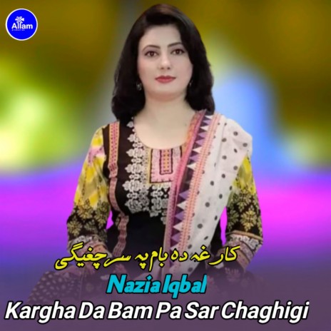 Kargha Da Bam Pa Sar Chaghigi | Boomplay Music