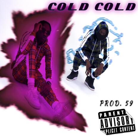 Cold Cold Freestyle ft. FiftyNine