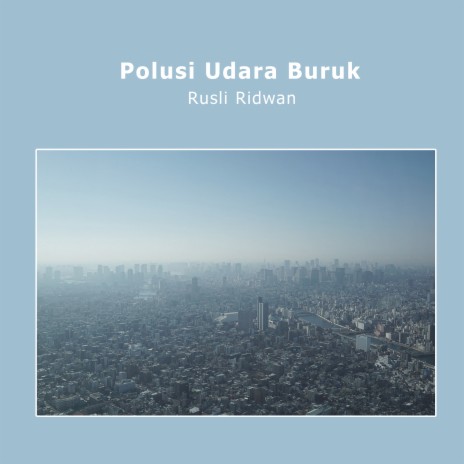 Polusi Udara Buruk | Boomplay Music