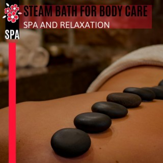 Steam Bath for Body Care - Spa and Relaxation