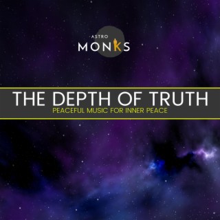 The Depth of Truth - Peaceful Music for Inner Peace