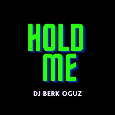 Hold Me | Boomplay Music