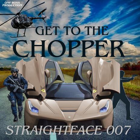 GET TO THE CHOPPER | Boomplay Music