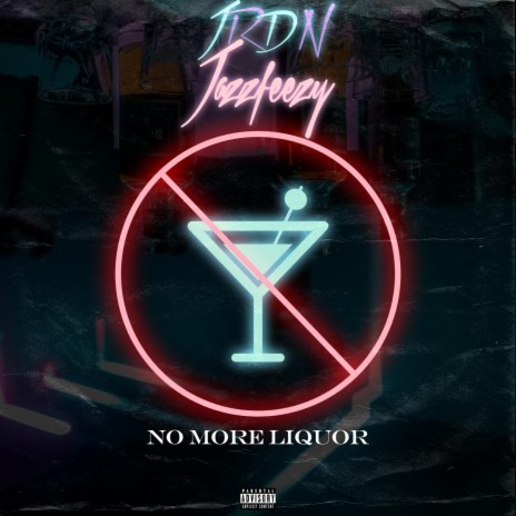 No More Liquor ft. JazzFeezy | Boomplay Music