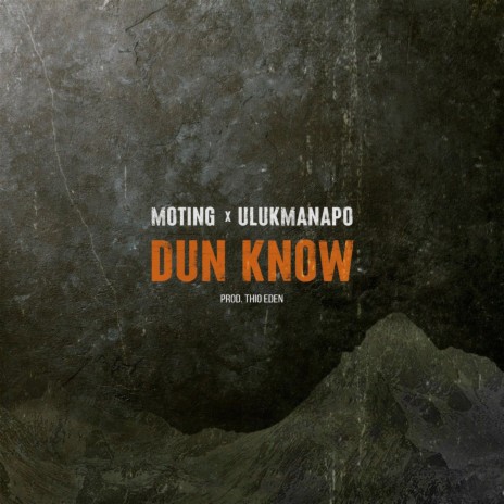 Dun Know ft. Ulukmanapo | Boomplay Music