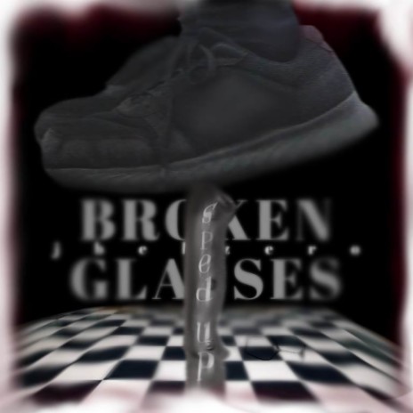 Broken Glasses (Sped-Up) | Boomplay Music