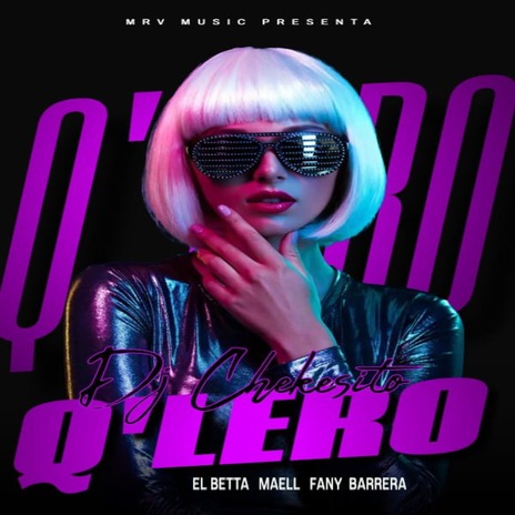 Q`Lero ft. El Betta, Maell & Fany Barrera | Boomplay Music