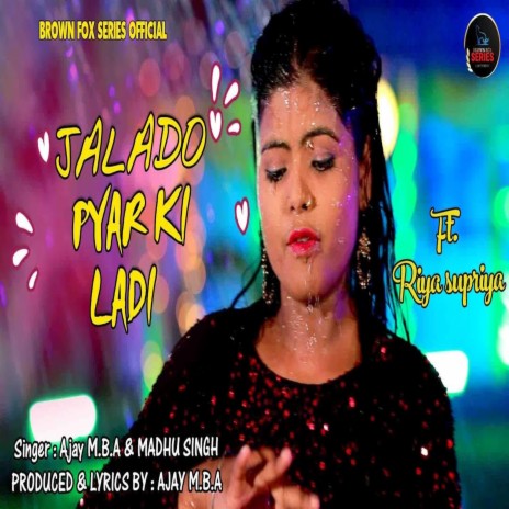 Jalado Pyaar Ki Ladi (Hindi Song) ft. Madhu Singh | Boomplay Music