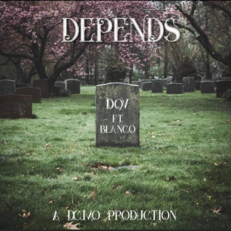 Depends ft. BLΛNCO | Boomplay Music