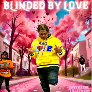 Blinded By Love