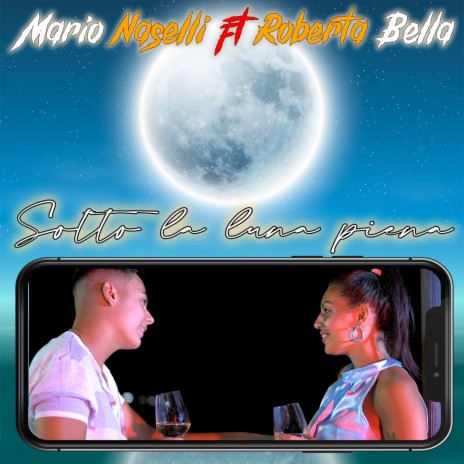 Sotto la luna piena ft. Roberta Bella | Boomplay Music