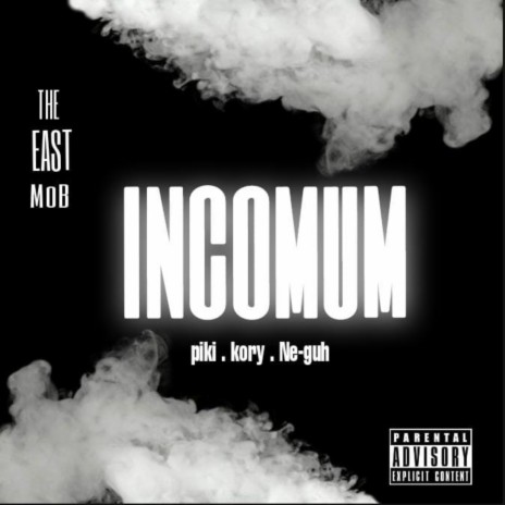 Incomum ft. Ne-guh, The East Mob & Piiki | Boomplay Music