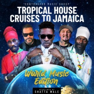 Tropical House Cruises to Jamaica World Music Edition
