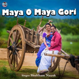 Maya O Maya Gori