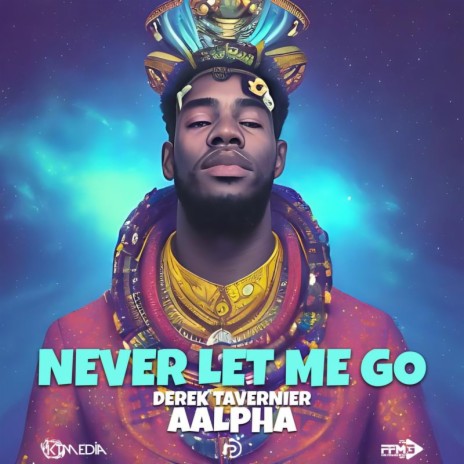 NEVER LET ME GO ft. AALPHA | Boomplay Music