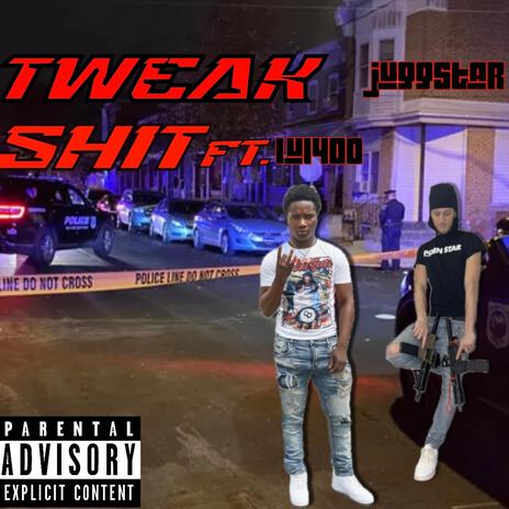 Tweak shit ft. Lul400 | Boomplay Music