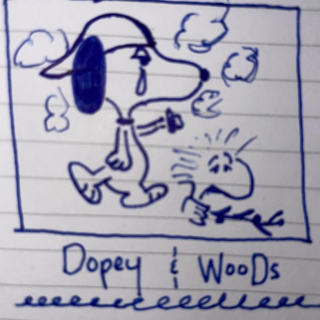 Dopey & WooDs