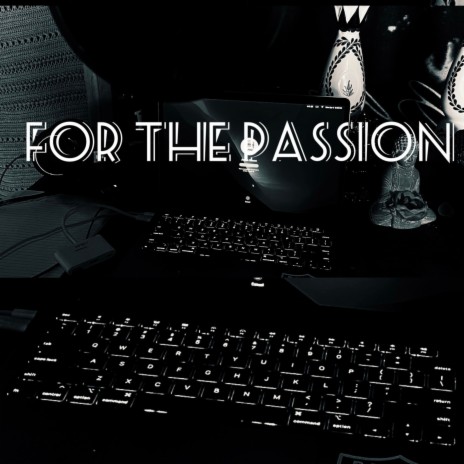 For the passion