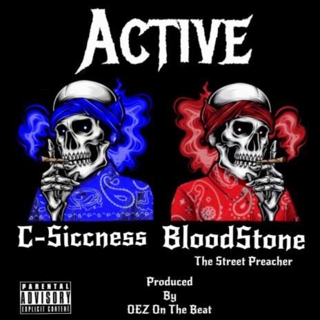 Active ft. C-Siccness & Bloodstone The Street Preacher | Boomplay Music