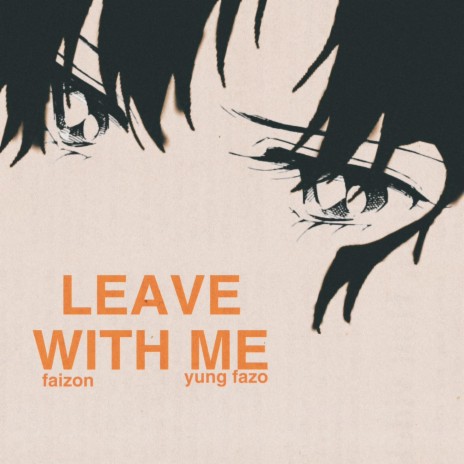 leave with me ft. Yung Fazo