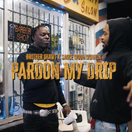 Pardon My Drip ft. Sauce WoodWinnin