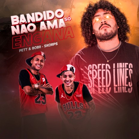 Bandido Não Ama, Só Engana ft. Pet & Bobii | Boomplay Music