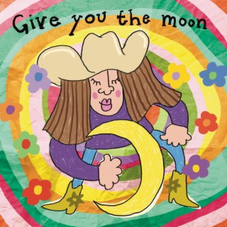 Give You the Moon