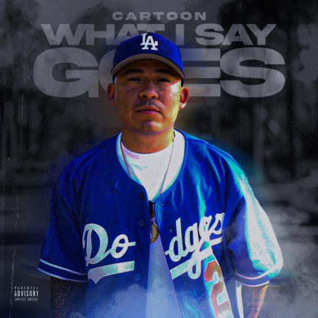 What I Say Goes | Boomplay Music