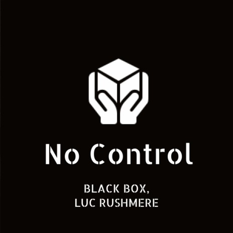 No Control (Extended Version) ft. Luc Rushmere | Boomplay Music