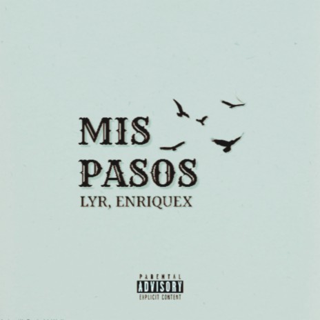 Mis Pasos ft. EnriqueX | Boomplay Music