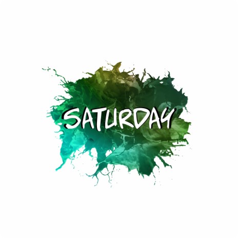 Saturday | Boomplay Music