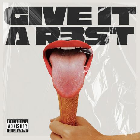 GIVE IT A REST | Boomplay Music