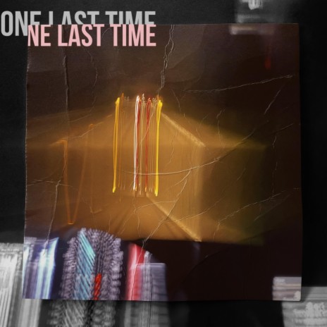 One Last Time | Boomplay Music