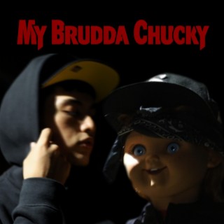 My Brudda Chucky (Freestyle)