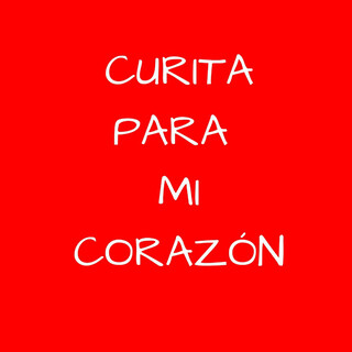 Curita Para Mi corazón