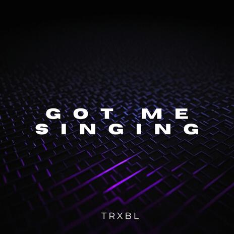 Got Me Singing | Boomplay Music